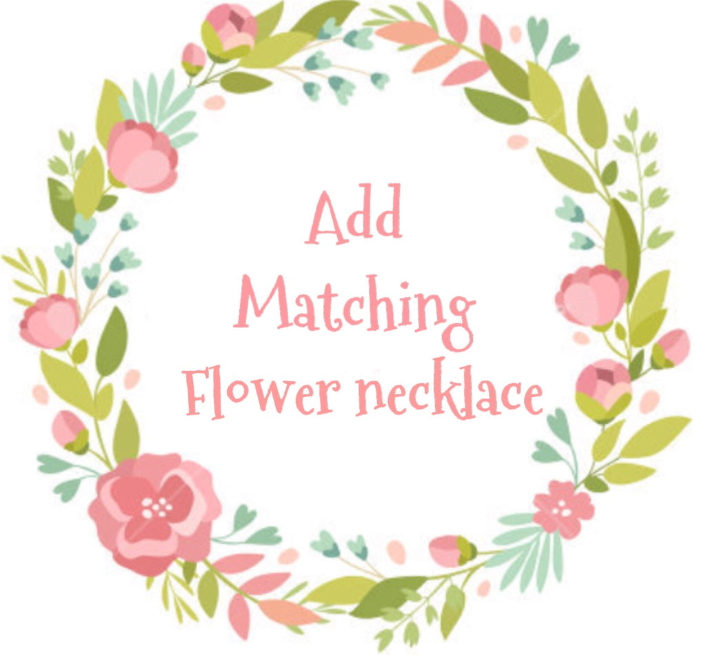 Add matching flower necklace